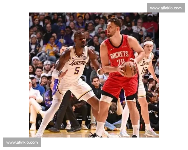 15分快船大战火箭攻防博弈西部强队正面对决焦点巅峰对抗全场回顾